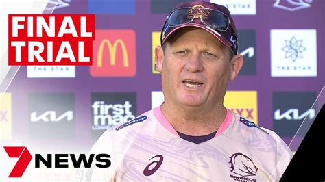 Brisbane Broncos coach Kevin Walters speaks ahead of final 2023 NRL trial against North ...