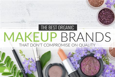 The Best Organic Makeup Brands that Don't Compromise On Quality - Elevays