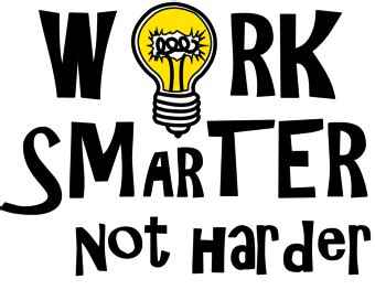 Work Smarter Not Harder Quotes. QuotesGram