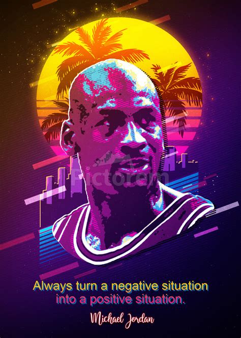Michael Jordan Quotes Always turn a negative situation into a positive situation - Gunawan Rb Hd ...