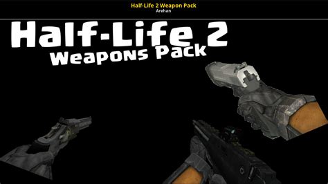 Half-Life 2 Weapon Pack [Half-Life] [Mods]