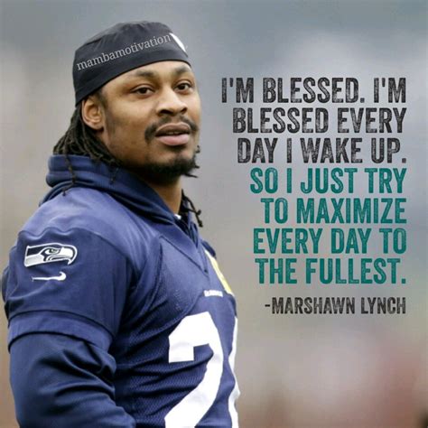 Mamba Motivation™ - Quote from NFL player Marshawn Lynch. He is a...