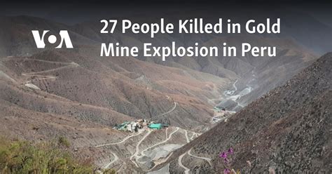 27 People Killed in Gold Mine Explosion in Peru