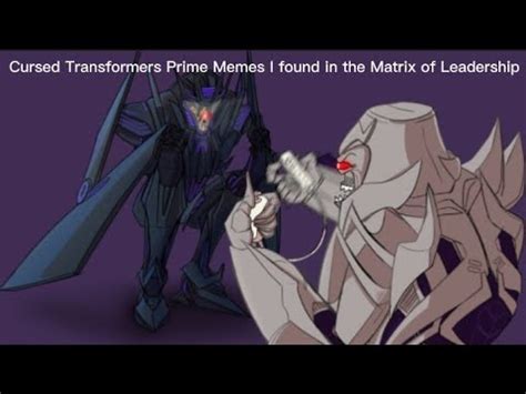 Cursed Transformers Prime Memes I found in the Matrix of Leadership - YouTube