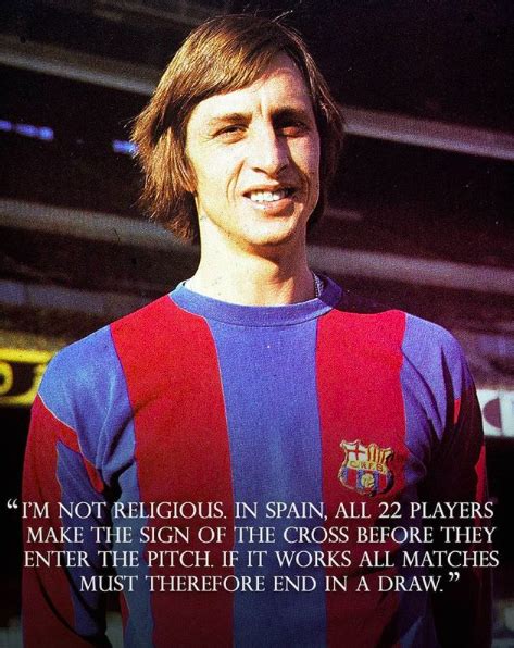 Johan Cruyff Quotes - The World of Johan Cruyff