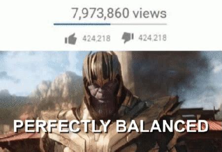 Perfectly Balanced Thanos GIF - Perfectly Balanced Thanos Perfectly ...