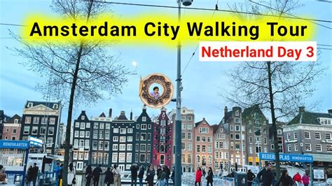 Amsterdam Travel Vlog 2023/day 3/Netherland Walking tour - YouTube