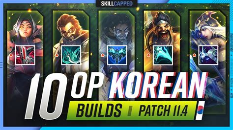 10 NEW INSANE Korean Builds YOU MUST EXPLOIT in Patch 11.4 - League of Legends - YouTube