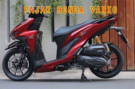 Catat, Nilai Pajak Honda Vario 150 tahun (Update 2025) - SAMSAT KELILING