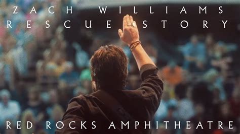 Zach Williams - Rescue Story - Red Rocks Amphitheatre Official Video ...