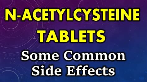 N-Acetylcysteine side effects | common side effects of N-acetylcysteine tablets - YouTube