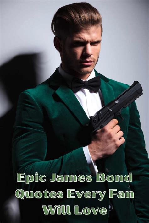 Epic James Bond Quotes Every Fan Will Love - Darling Quote