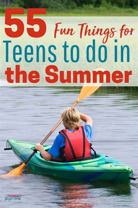 Fun Things for Teens to Do in the Summer - Empowered Single Moms