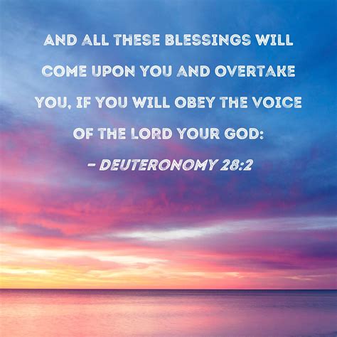 Deuteronomy 28:2 And all these blessings will come upon you and ...