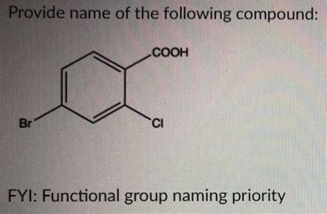 Solved Provide name of the following compound: COOH Br CI | Chegg.com