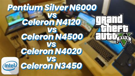 5 low budget Intel mobile CPUs in GTA V - N6000 vs N4120 vs N4500 vs Celeron N4020 vs N3450 ...