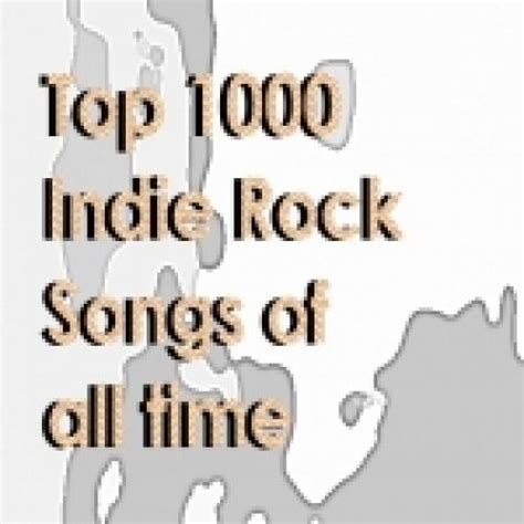 Top 1000 Indie Rock Songs of all Time Spotify Playlist