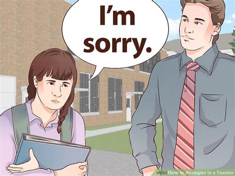 How to Apologize to a Teacher: 11 Steps (with Pictures) - wikiHow