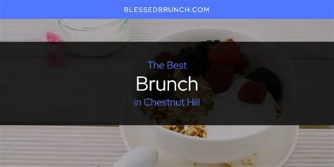 The Absolute Best Brunch in Chestnut Hill [Updated 2025]