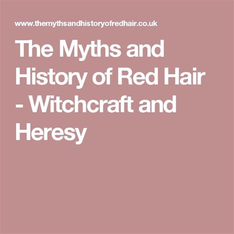 the words,'the myths and history of red hair - witchcraft and heresy