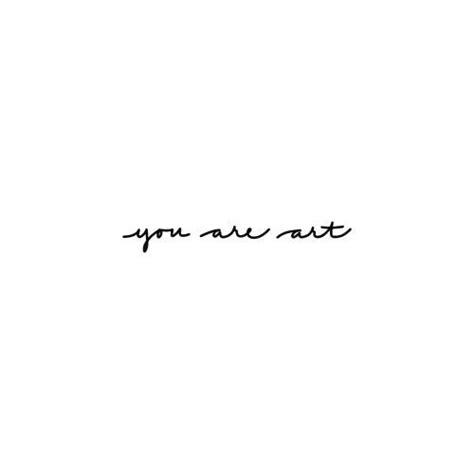 You Are Art Quote Tattoo - easy.ink™