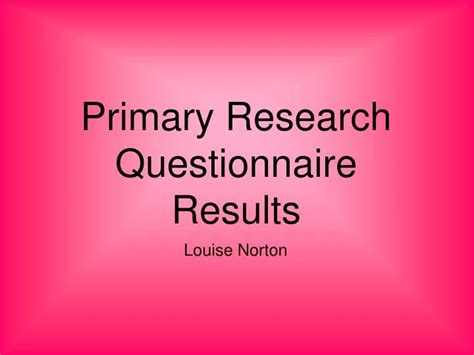 PPT - Primary Research Questionnaire Results PowerPoint Presentation, free download - ID:6170363