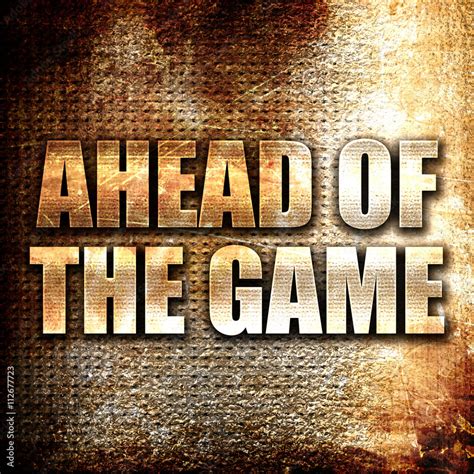 ahead of the game, 3D rendering, metal text on rust background Stock Illustration | Adobe Stock