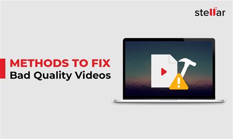 Methods to Fix Bad Quality Videos