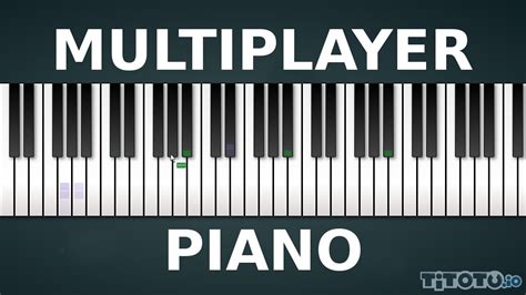 Multiplayer Piano — Play for free at Titotu.io