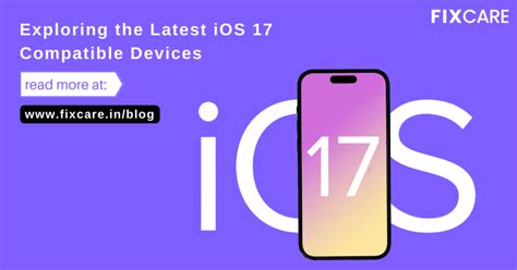 Exploring the Latest iOS 17 Compatible Devices - Fixcare Blogs