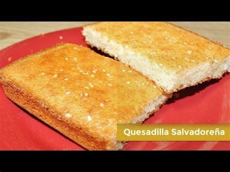 QUESADILLA SALVADOREÑA - YouTube