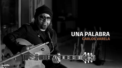 Carlos Varela - Una Palabra (Official Video) Chords - Chordify