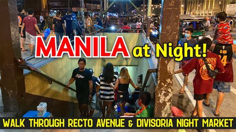 RECTO MANILA AT NIGHT! Walking Through RECTO AVENUE & DIVISORIA NIGHT MARKET | Real Life in ...