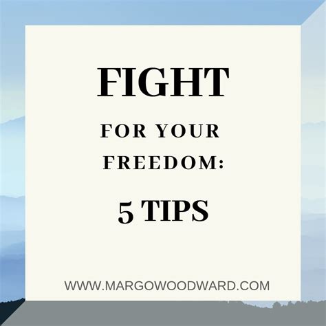 Fight for your Freedom: 5 Tips