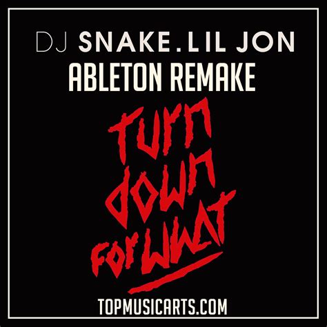 DJ SNAKE, Lil Jon - Turn down for what Ableton Remake (Future Bass Tem – Top Music Arts