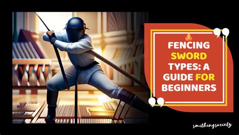 Fencing Sword Types: A Guide for Beginners