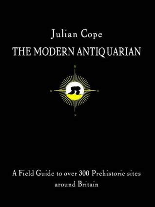 The Modern Antiquarian by Julian Cope