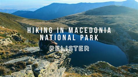 Pelister National Park | Mountain Lakes, Peaks & Breathtaking Sunrise - YouTube