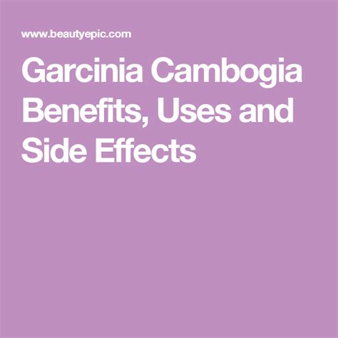 Garcinia Cambogia Benefits, Uses and Side Effects | Garcinia cambogia benefits, Garcinia ...