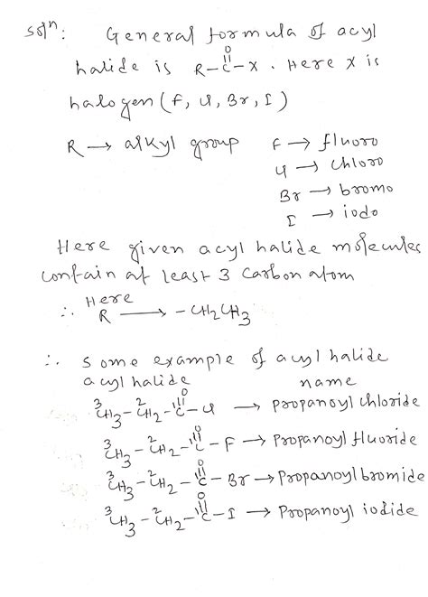 [Solved] What are a few examples of acyl halide molecules that have at ...