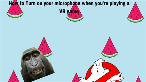 How to turn on your microphone when you’re playing a VR game - YouTube