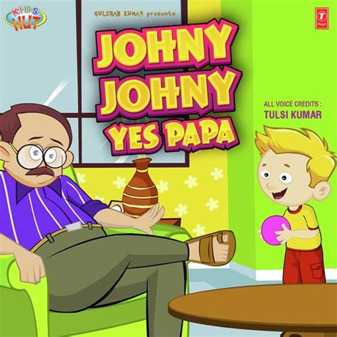 Johny Johny Yes Papa - Song Download from Johny Johny Yes Papa @ JioSaavn