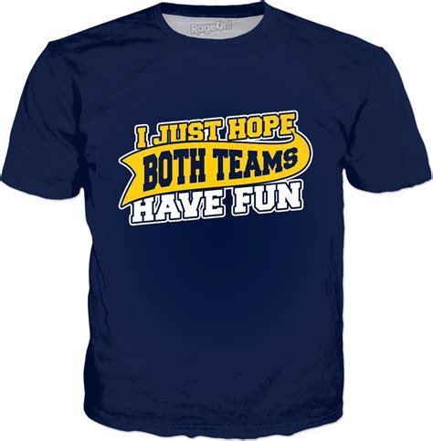 I Just Hope Both Teams Have Fun T-Shirt - Funny Sports Meme | Cool t shirts, Meme shirt, Sports ...