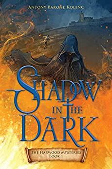 Shadow in the Dark (The Harwood Mysteries Book 1) - Kindle edition by Barone Kolenc, Antony ...