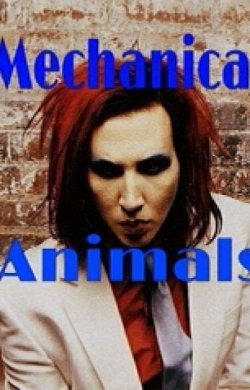 Mechanical Animals (Marilyn Manson) - i probably hate you - Wattpad