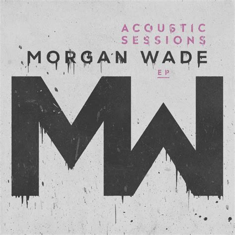 Morgan Wade - Acoustic Sessions EP Lyrics and Tracklist | Genius