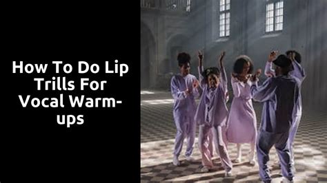 How to Do Lip Trills for Vocal Warm-ups