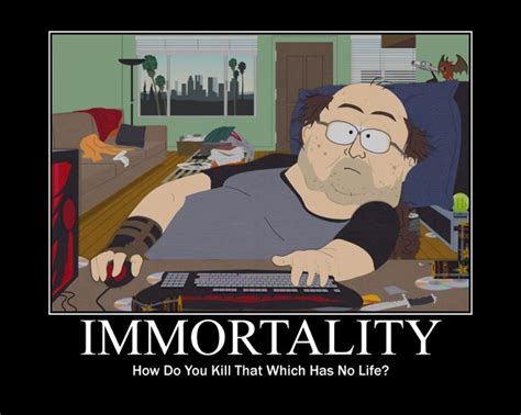 Immortality. South Park WoW episode. I play WoW too. | Nerd culture, Funny pictures, Funny memes