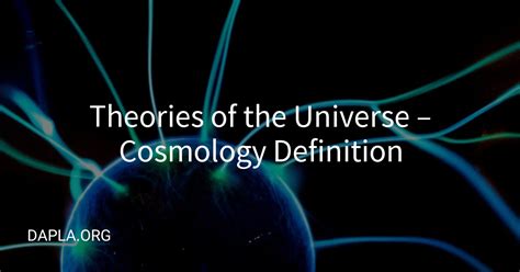 Theories of the Universe - Cosmology Definition