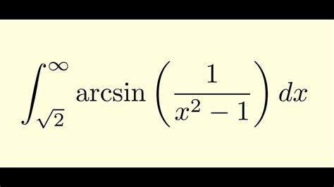 Definite Integral of arcsin(1/(x^2-1)) - YouTube